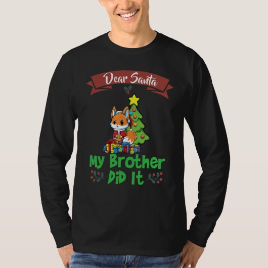 Dear Santa My Brother Did It Siblings Christmas_8 Tシャツ (正面)