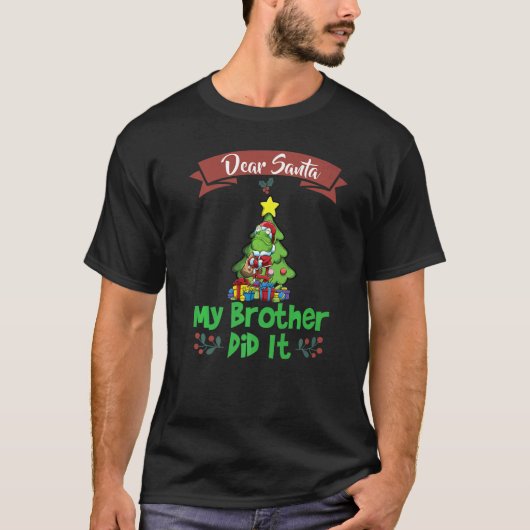 Dear Santa My Brother Did It Siblings Christmas Pr Tシャツ (正面)