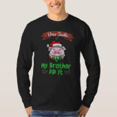 Dear Santa My Brother Did It Siblings Christmas Pr Tシャツ (正面)