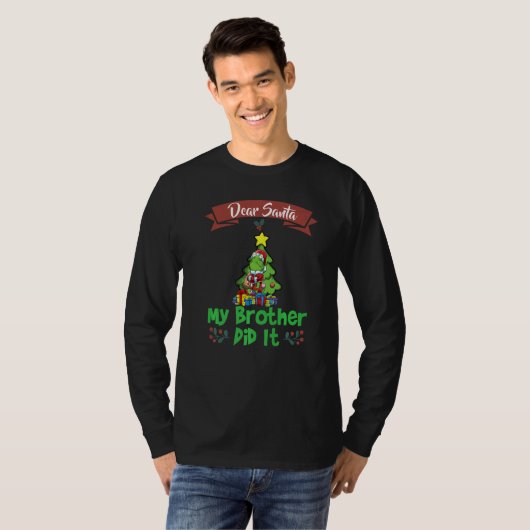 Dear Santa My Brother Did It Siblings Christmas Pr Tシャツ (正面フル)