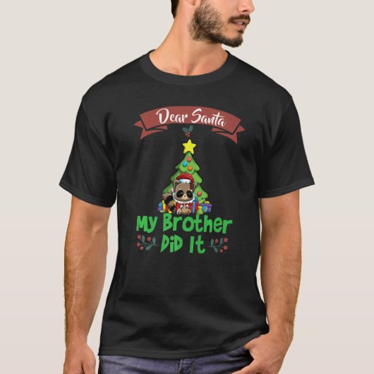 Dear Santa My Brother Did It Siblings Christmas Pr Tシャツ (正面)