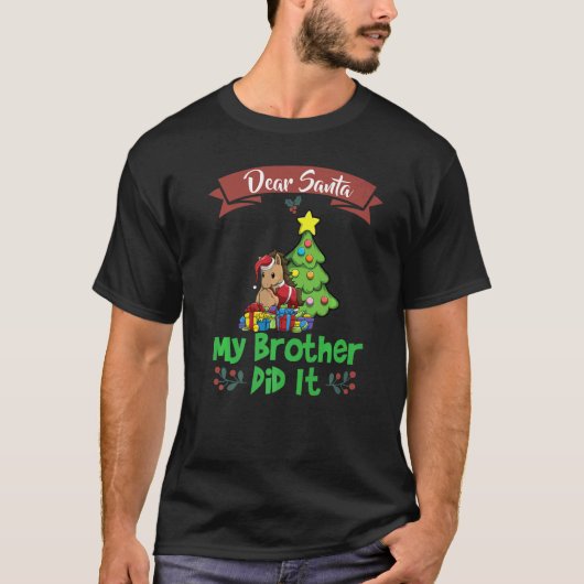 Dear Santa My Brother Did It Siblings Christmas Pr Tシャツ (正面)