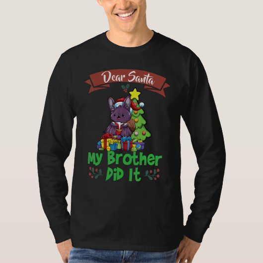 Dear Santa My Brother Did It Siblings Christmas Tシャツ (正面)