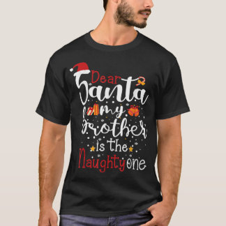 Dear Santa My Brother Is The Naughty One, funny Ch Tシャツ