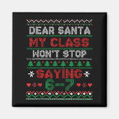 Dear Santa My Cl Keeps Saying Six Seven Christmas  マグネット (正面)