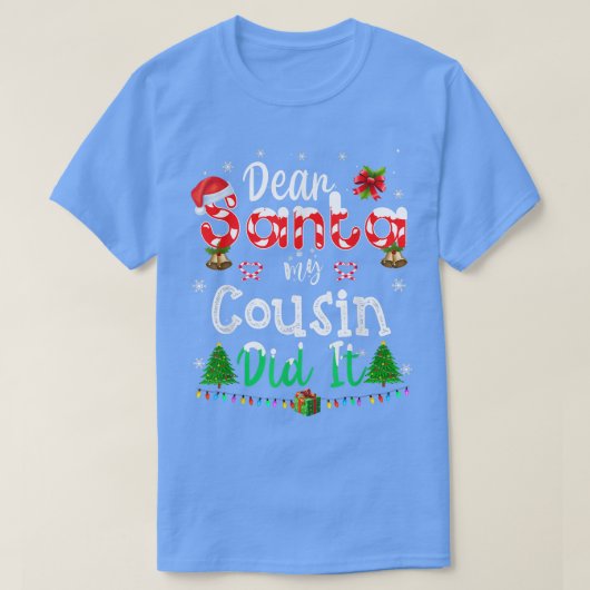 Dear Santa My Cousin Did It Funny Christmas Family Tシャツ (デザイン正面)