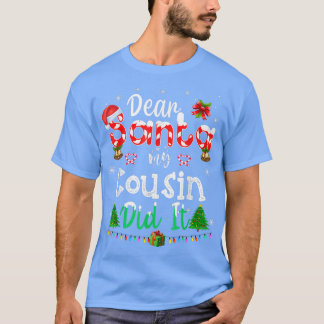 Dear Santa My Cousin Did It Funny Christmas Family Tシャツ
