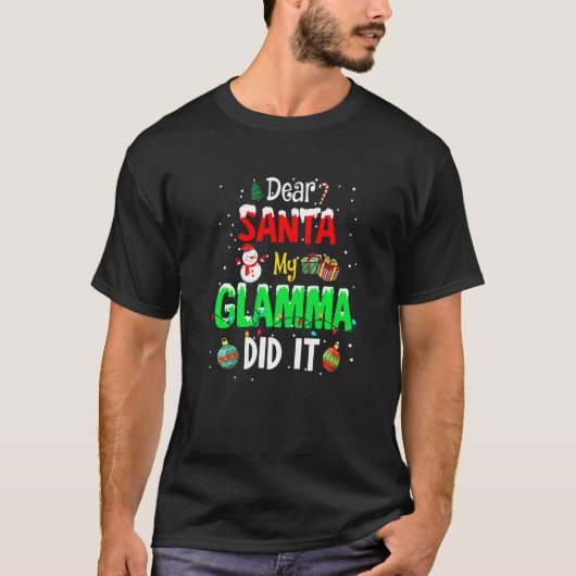 Dear Santa My Glamma Did It Cute Ornament Christma Tシャツ (正面)