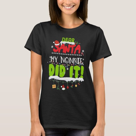 Dear Santa My Nonnie Did It Grandma Christmas Tシャツ (正面)