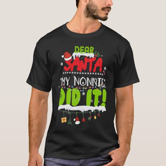 Dear Santa My Nonnie Did It Grandma Christmas Tシャツ (正面)