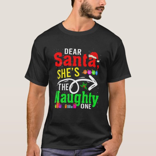 Dear Santa My She's The Naughty One Christmas Sant Tシャツ (正面)