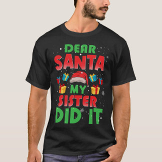 Dear Santa My Sister Did It Family Christmas Tシャツ