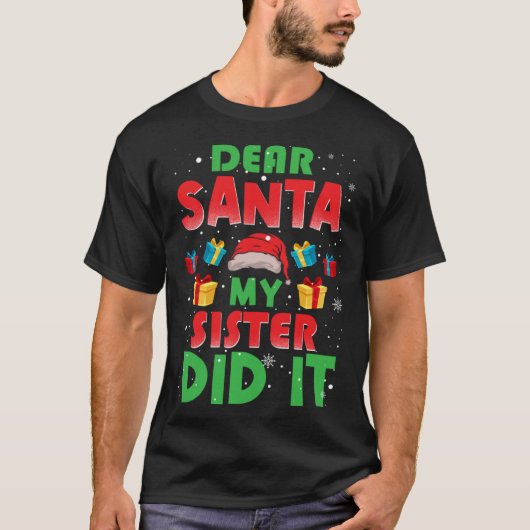 Dear Santa My Sister Did It Family Christmas Tシャツ (正面)