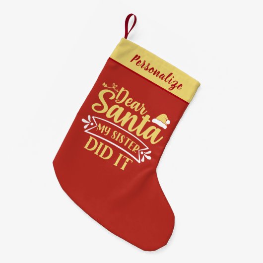 Dear Santa My Sister Did It Funny Personalized スモールクリスマスストッキング (正面 (吊り時))