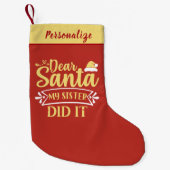 Dear Santa My Sister Did It Funny Personalized スモールクリスマスストッキング (正面)