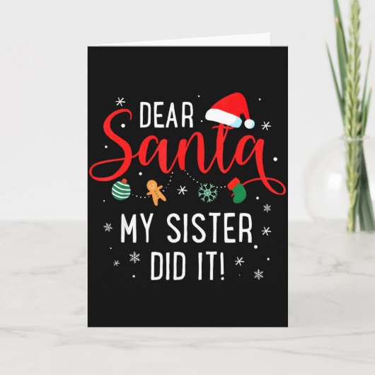Dear Santa My Sister Did It Girls Kids Boys Funny  カード (正面)
