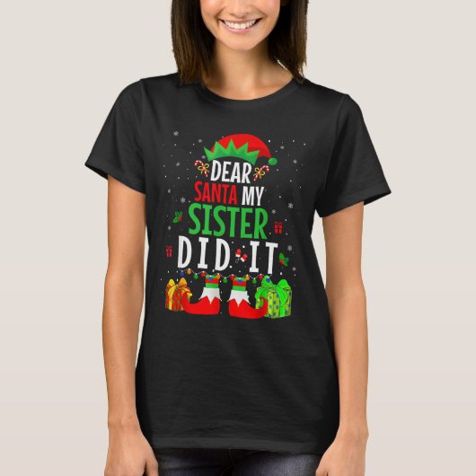 Dear Santa My Sister Did It Girls Kids Boys Funny  Tシャツ (正面)