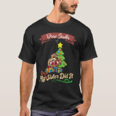 Dear Santa My Sister Did It Siblings Christmas_23 Tシャツ (正面)