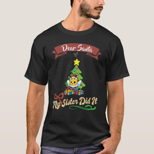 Dear Santa My Sister Did It Siblings Christmas_5 Tシャツ (正面)