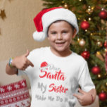 Dear Santa: My Sister Made Me Do It Tシャツ<br><div class="desc">Dear Santa: My sister made me do it funny boys Christmas</div>