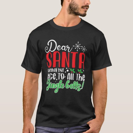Dear Santa Naughty But Nice to All the Jingle Bell Tシャツ (正面)
