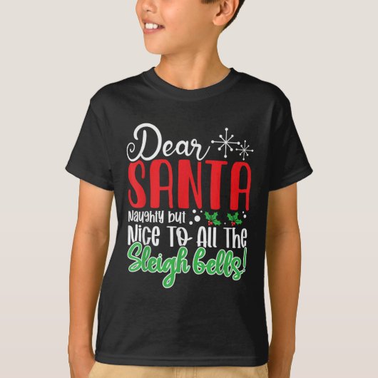 Dear Santa Naughty But Nice To All The Sleigh Bell Tシャツ (正面)