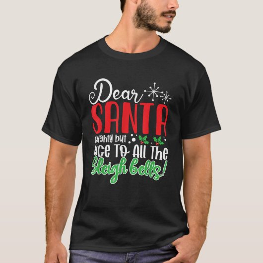 Dear Santa Naughty But Nice to All the Sleigh Bell Tシャツ (正面)