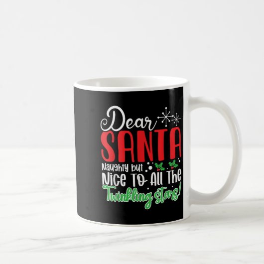 Dear Santa Naughty But Nice To All The Twinkling S コーヒーマグカップ (右)
