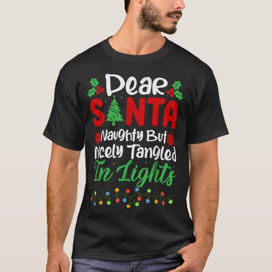 Dear Santa Naughty But Nicely Tangled In Christmas Tシャツ (正面)