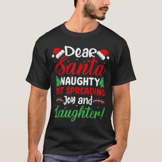 Dear Santa Naughty But Spreading Joy And Laughter! Tシャツ (正面)
