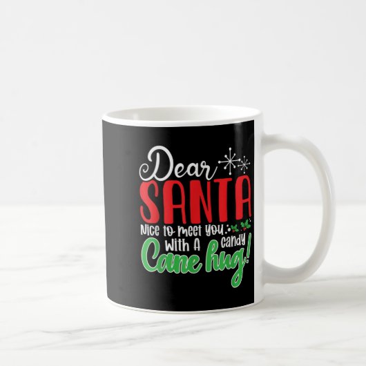 Dear Santa Nice To Meet With You A Candy Cane Hug! コーヒーマグカップ (右)