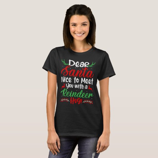 Dear Santa Nice To Meet With You A Reindeer Hug! C Tシャツ (正面フル)