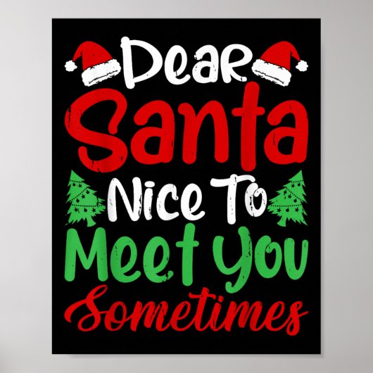 Dear Santa Nice To Meet With You Sometimes! Funny ポスター (正面)