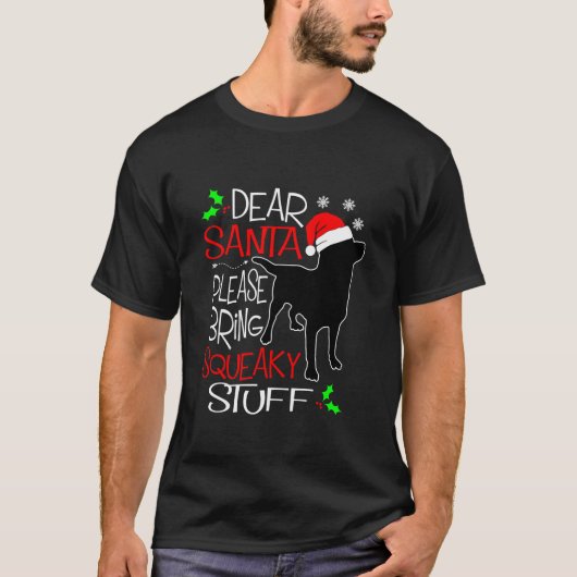 Dear Santa Please Bring Squeaky Stuff Dog Christma Tシャツ (正面)