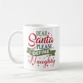 Dear Santa Please Define Naughty コーヒーマグカップ (左)
