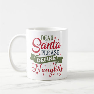 Dear Santa Please Define Naughty コーヒーマグカップ