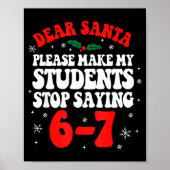 Dear Santa Please Make My Students Stop Saying 6-7 ポスター (正面)