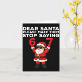 Dear Santa Please Make Them Stop Saying 67 Christm カード (黄色い花)