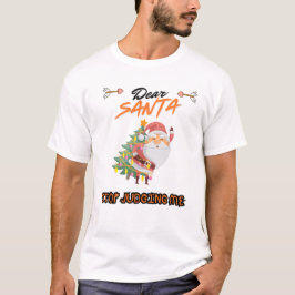 Dear Santa Stop judging me Men T-shirt Tシャツ