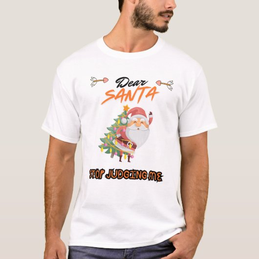 Dear Santa Stop judging me Men T-shirt Tシャツ (正面)