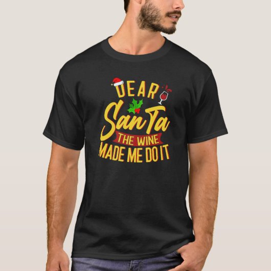 Dear Santa The Wine Made Me Do It Christmas Pajama Tシャツ (正面)