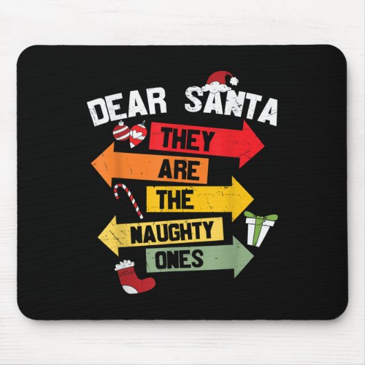 Dear Santa They Are The Naughty Ones  マウスパッド (正面)