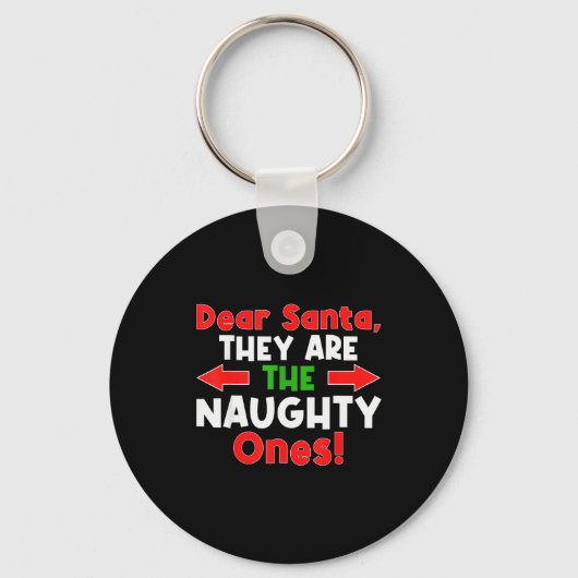 Dear Santa They Are The Naughty Ones - 面白いクリスマス キーホルダー (正面)