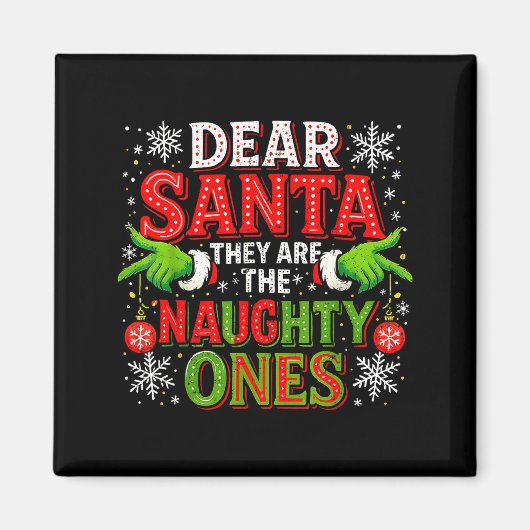 Dear Santa They Are The Naughty Ones Christmas マグネット (正面)