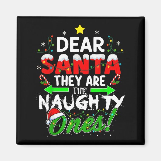 Dear Santa They Are The Naughty Ones Funny  マグネット (正面)