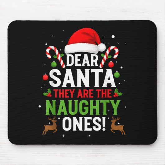 Dear Santa They Are The Naughty Ones Funny Christm マウスパッド (正面)