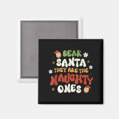 Dear Santa They Are The Naughty Ones Funny Quote  マグネット (正面/裏面)