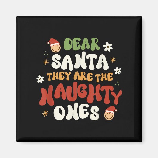 Dear Santa They Are The Naughty Ones Funny Quote  マグネット (正面)