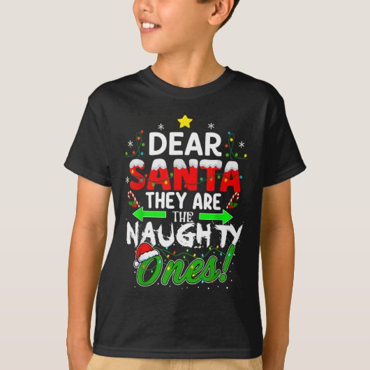 Dear Santa They Are The Naughty Ones Funny  Tシャツ (正面)