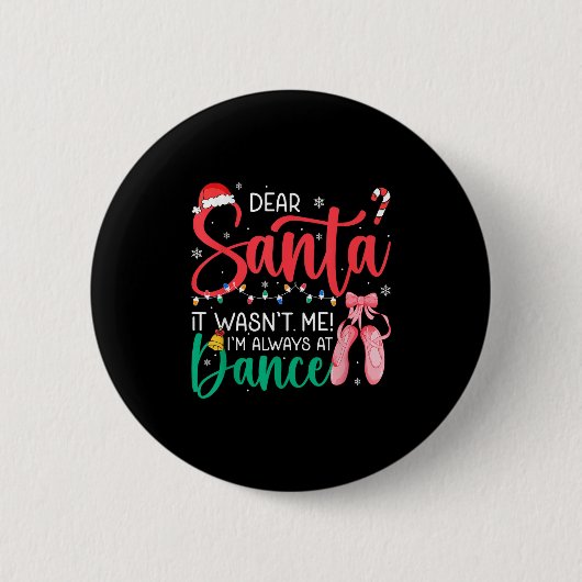 Dear Santa Wansnt Me Always Dance Ballet Christmas 缶バッジ (正面)